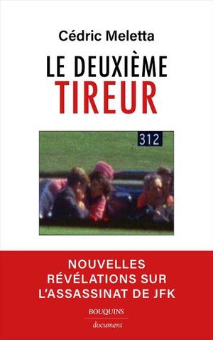 Le deuxième tireur - Nouvelles révélations sur l'assassinat