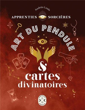 Apprenties sorcieres : art du pendule et cartes divinatoires