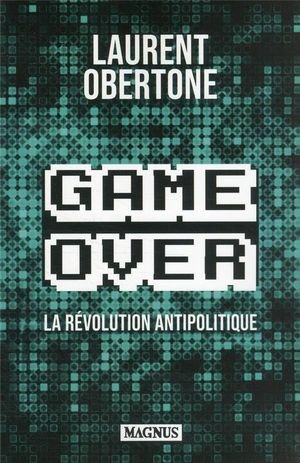 Game over - la revolution antipolitique