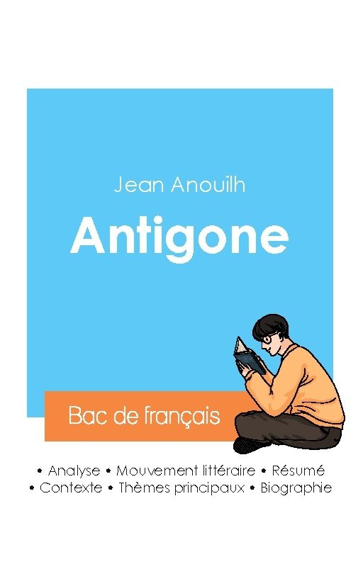 Reussir son bac de francais 2024 : analyse de la piece antigone de jean anouilh