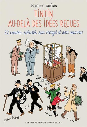 Tintin au-dela des idees recues - 22 contre-verites sur herg