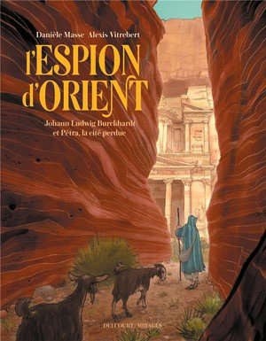 L'espion d'orient - one shot - l' espion d'orient - johann ludwig burckhardt et petra, la cite perdu