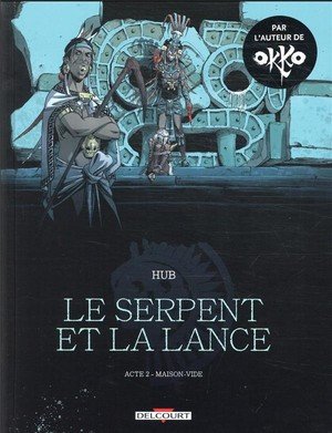 Le serpent et la lance t02 - maison-vide