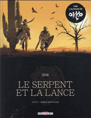 Le serpent et la lance t01 - ned - ombre-montagne