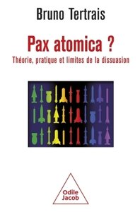 Pax atomica ? - Théorie, pratique et limites de la