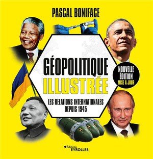 Geopolitique illustree - les relations internationales depuis 1945/nouvelle edition mise a jour