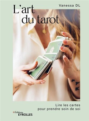 L'art du tarot - lire les cartes pour prendre soin de soi