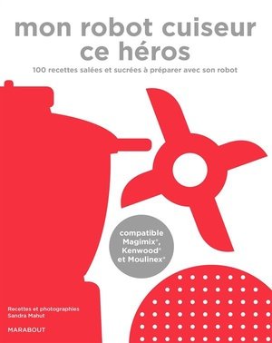 Mon robot cuiseur ce heros