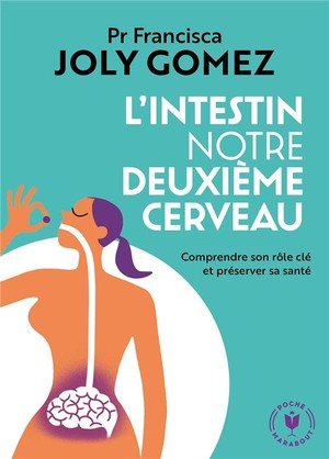 L'intestin notre deuxieme cerveau - comprendre son role cle et preserver sa sante