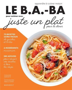 Le b.a-ba de la cuisine - juste un plat pour diner