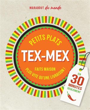 Petits plats tex-mex - faits maison plus rapide qu'une livraison ! en 30 minutes seulement