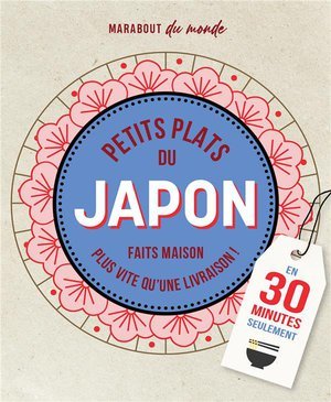 Petits plats du japon - faits maison plus vite qu'une livraison ! en 30 minutes seulement