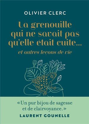 La grenouille qui ne savait pas qu'elle etait cuite - version collector