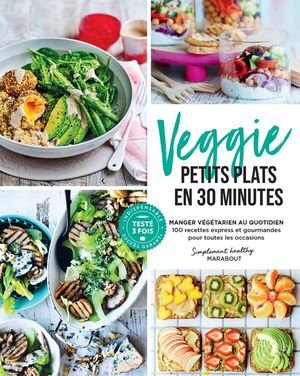 Veggie - petits plats en 30 minutes