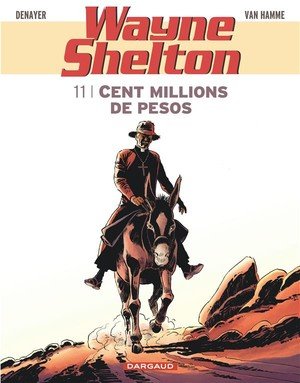 Wayne shelton - tome 11 - cent millions de pesos