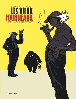 Les vieux fourneaux - tome 1 - ceux qui restent