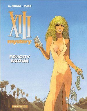 Xiii mystery - tome 9 - felicity brown