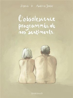 L'obsolescence programmee de nos sentiments