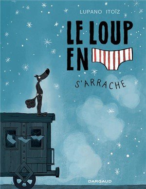 Le loup en slip - tome 7 - le loup en slip s'arrache