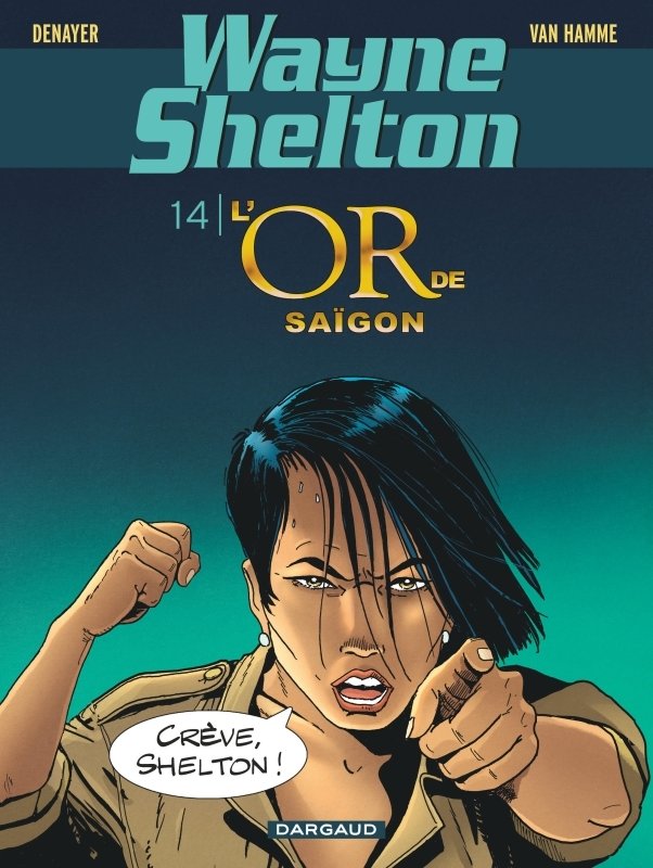 Wayne shelton - tome 14 - l'or de saigon