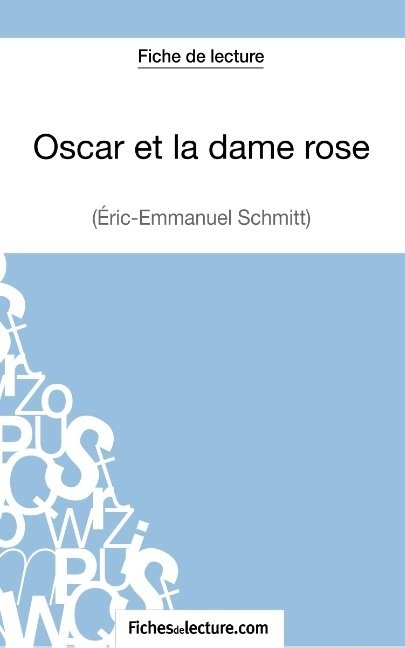 Oscar et la dame rose d'Eric-Emmanuel Schmitt (Fiche de lecture)