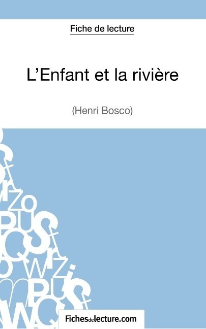 L'Enfant et la rivière de Henri Bosco (Fiche de lecture)