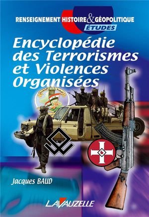 Encyclopedie des terrorismes et violences organisees