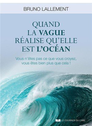 Quand la vague realise qu'elle est l'ocean