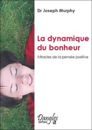 Dynamique du bonheur - pensee positive