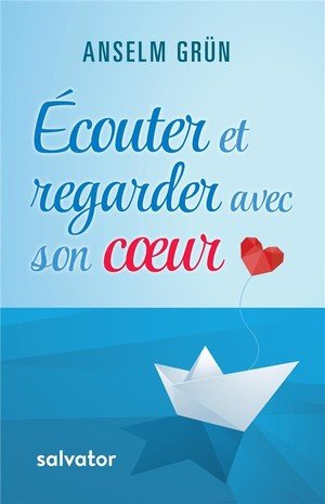 Ecouter et regarder avec le coeur