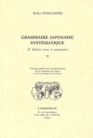 Grammaire japonaise systematique. volume i. publie avec la participation de la fondation du japon et