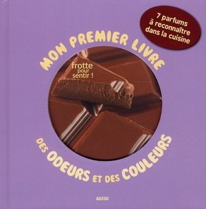 Mon premier livre des odeurs et des couleurs la cuisine