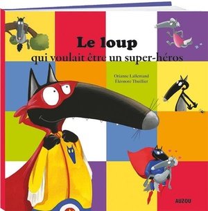 Le loup qui voulait etre un super-heros