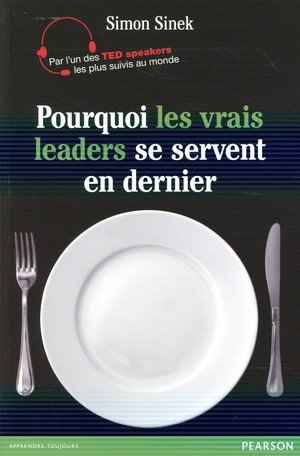 Pourquoi les vrais leaders se servent en dernier ?