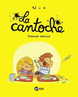 La cantoche, tome 01 - premier service