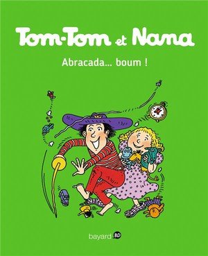 Tom-tom et nana, tome 16 - abracada...boum