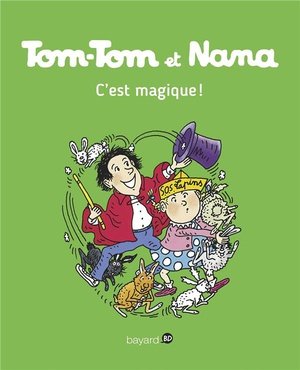 Tom-tom et nana, tome 21 - c'est magique !