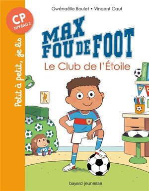 Max fou de foot, tome 01 - le club de l'etoile