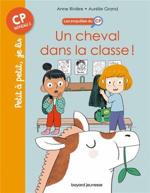 Les enquetes du cp, tome 07 - un cheval dans la classe