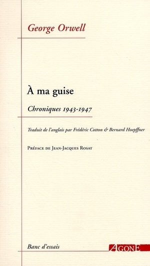 A ma guise - chroniques 1943-1947