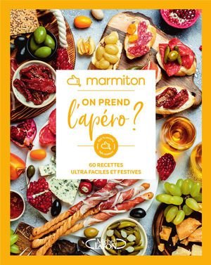 Marmiton - on prend l'apero ? - 60 recettes ultra faciles et festives