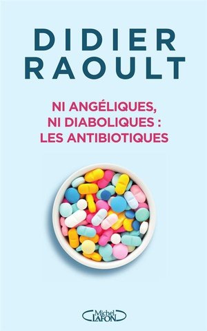 Ni angeliques, ni diaboliques : les antibiotiques