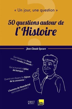 Un jour, une question : 50 questions autour de l'histoire