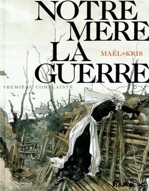 Notre mere la guerre - vol01 - premiere complainte