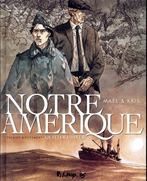 Notre amerique - vol01 - quitter l'hiver