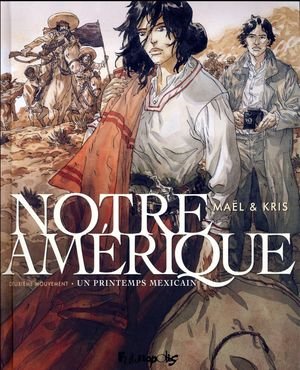 Notre amerique - vol02 - un printemps mexicain