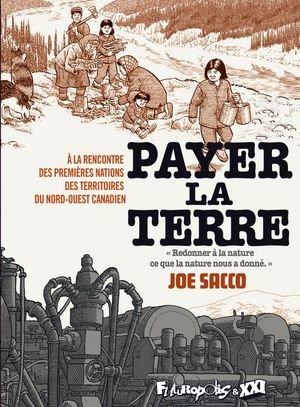 Payer la terre - a la rencontre des premieres nations des territoires du nord-ouest canadien