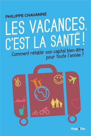 Les vacances, c'est la sante !