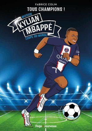 Tous champions ! - kylian mbappe - tous champions - mission coupe du monde