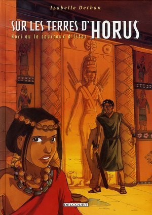 Sur les terres d'horus t06 - hori ou le courroux d'ishtar